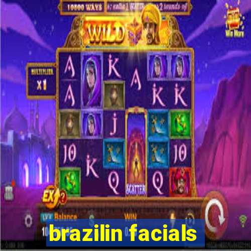 brazilin facials